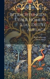 Produktbild: Betrachtungen ueber Homers Ilias, Dritte Auflage