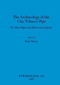 Produktbild: The Archaeology of the Clay Tobacco Pipe VII