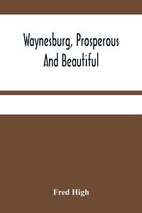 Produktbild: Waynesburg, Prosperous And Beautiful