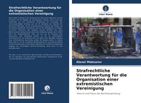 Produktbild: Strafrechtliche Verantwortung f&uuml;r die Organisation einer extremistischen Vereinigung