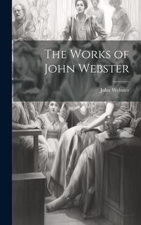 Produktbild: The Works of John Webster