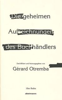 Bild vom Artikel Die geheimen Aufzeichnungen des Buchhändlers vom Autor Gérard Otremba