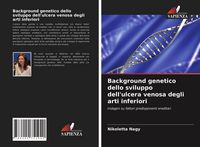 Produktbild: Background genetico dello sviluppo dell'ulcera venosa degli arti inferiori