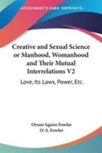 Produktbild: Creative And Sexual Science Or Manhood, Womanhood And Their Mutual Interrelations V2