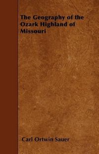Produktbild: The Geography of the Ozark Highland of Missouri