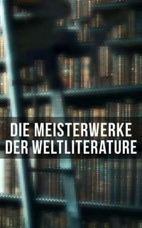 Produktbild: Die Meisterwerke der Weltliterature
