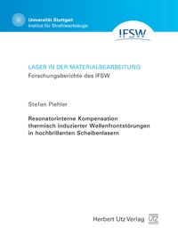 Produktbild: Resonatorinterne Kompensation thermisch induzierter Wellenfrontst&ouml;rungen in hochbrillanten Scheibenlasern