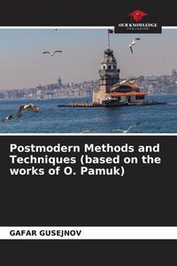 Produktbild: Postmodern Methods and Techniques (based on the works of O. Pamuk)