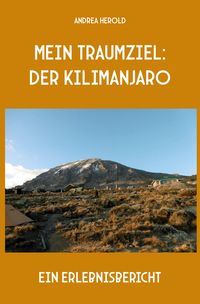 Bild vom Artikel Mein Traumziel: der Kilimanjaro vom Autor Andrea Herold