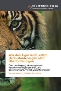 Produktbild: Wer den Tiger reitet, erlebt Herausforderungen statt &Uuml;berforderungen