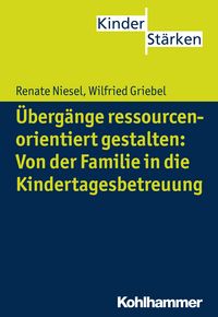 Produktbild: &Uuml;berg&auml;nge ressourcenorientiert gestalten: Von der Familie in die Kindertagesbetreuung