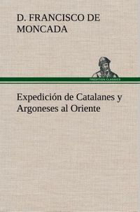 Produktbild: Expedici&oacute;n de Catalanes y Argoneses al Oriente