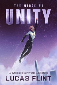 Produktbild: Unity: A Superhero Multiverse Adventure (The Merge, #1)