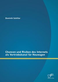 Produktbild: Chancen und Risiken des Internets als Vertriebskanal f&uuml;r Neuwagen