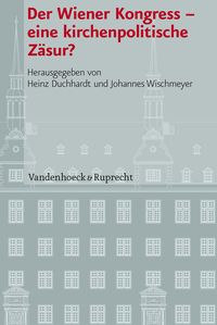 Produktbild: Der Wiener Kongress &ndash; eine kirchenpolitische Z&auml;sur?
