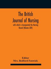 Produktbild: The British journal of nursing; with which is Incorporated the Nursing Record (Volume LXIV)