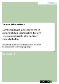 Produktbild: Der Stellenwert des Sprechens in ausgew&auml;hlten Lehrwerken f&uuml;r den Englischunterricht der Berliner Grundschulen
