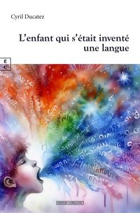 Produktbild: L'enfant qui s'&eacute;tait invent&eacute; une langue