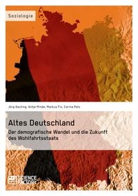 Produktbild: Altes Deutschland. Der demografische Wandel und die Zukunft des Wohlfahrtsstaats
