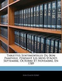 Produktbild: Tablettes Sentimentales Du Bon Pamphile, Pendant Les Mois D'