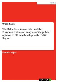 Produktbild: The Baltic States as members of the European Union - An analysis of the public opinion to EU membership in the Baltic Region