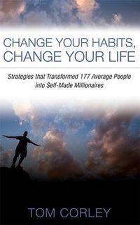 Produktbild: Change Your Habits, Change Your Life: Strategies That Transformed 177 Average People Into Self-Made Millionaires
