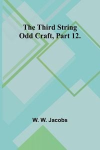 Produktbild: The Third String Odd Craft, Part 12.