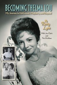 Produktbild: Becoming Thelma Lou - My Journey to Hollywood, Mayberry, and Beyond