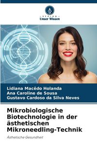 Produktbild: Mikrobiologische Biotechnologie in der &auml;sthetischen Mikroneedling-Technik