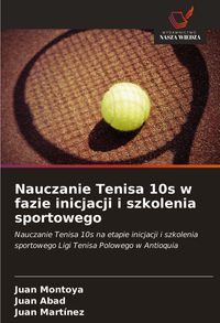 Produktbild: Nauczanie Tenisa 10s w fazie inicjacji i szkolenia sportowego