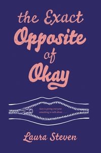 Bild vom Artikel The Exact Opposite of Okay vom Autor Laura Steven