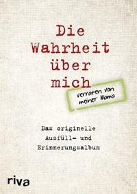 Produktbild: Die Wahrheit &uuml;ber mich &ndash; verraten von meiner Mama