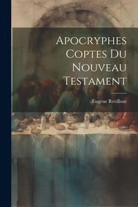 Produktbild: Apocryphes Coptes Du Nouveau Testament