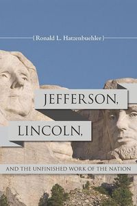 Produktbild: Hatzenbuehler, R: Jefferson, Lincoln, and the Unfinished Wo