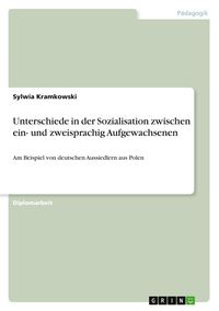 Produktbild: Unterschiede in der Sozialisation zwischen ein- und zweisprachig Aufgewachsenen