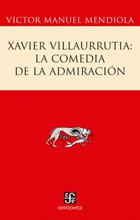 Produktbild: Xavier Villaurrutia: la comedia de la admiraci&oacute;n