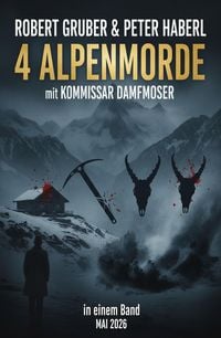 Produktbild: 4 Alpenmorde mit Kommissar Dampfmoser in einem Band Mai 2026