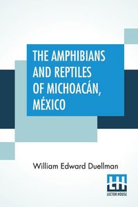 Produktbild: The Amphibians And Reptiles Of Michoac&aacute;n, M&eacute;xico