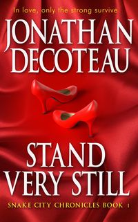Produktbild: Stand Very Still (Snake City Chronicles, #1)