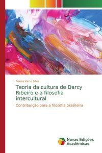 Produktbild: Teoria da cultura de Darcy Ribeiro e a filosofia intercultural