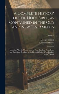 Produktbild: A Complete History of the Holy Bible, as Contained in the Old and New Testaments