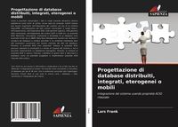 Produktbild: Progettazione di database distribuiti, integrati, eterogenei o mobili