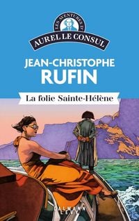 Produktbild: Les Aventures d'Aurel le Consul - La Folie Sainte H&eacute;l&egrave;ne