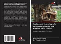 Produktbild: Adattamenti cinematografici nei romanzi di Lahiri, Jane Austen e Vikas Swarup