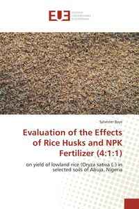 Produktbild: Evaluation of the Effects of Rice Husks and NPK Fertilizer (4:1:1)