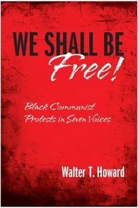 Produktbild: We Shall Be Free!: Black Communist Protests in Seven Voices