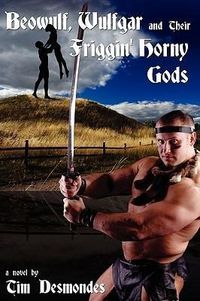 Produktbild: Beowulf, Wulfgar and Their Friggin' Horny Gods