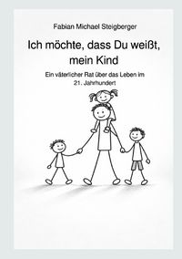 Produktbild: Ich m&ouml;chte, dass Du wei&szlig;t, mein Kind
