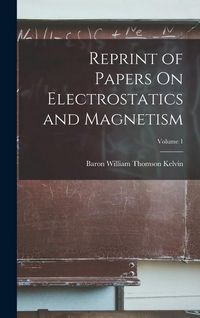 Produktbild: Reprint of Papers On Electrostatics and Magnetism; Volume 1