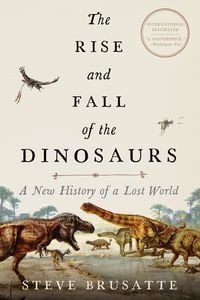 Produktbild: Brusatte, S: Rise and Fall of the Dinosaurs